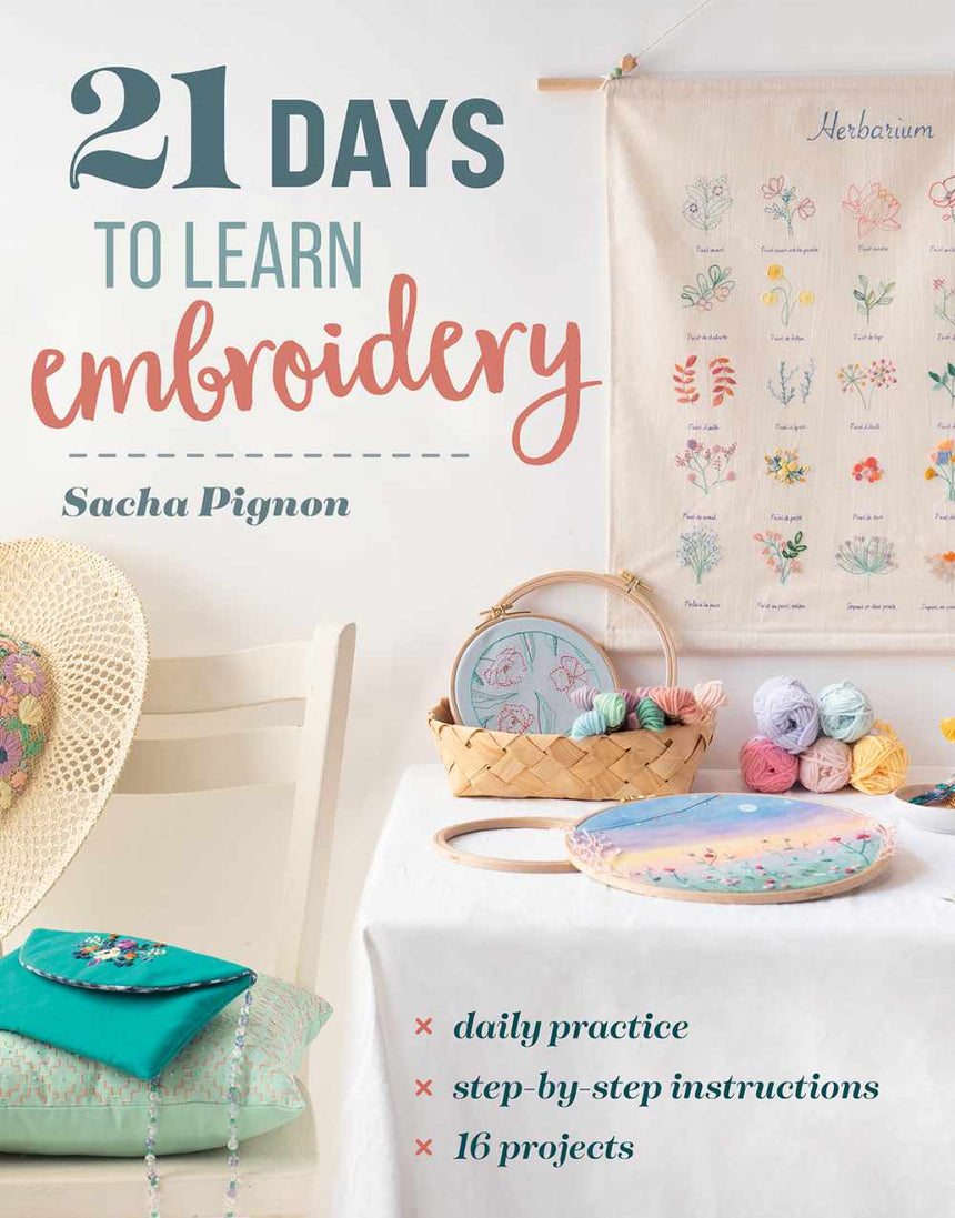 21 Days to Learn Embroidery, 16 Projects by Sasha Pignon