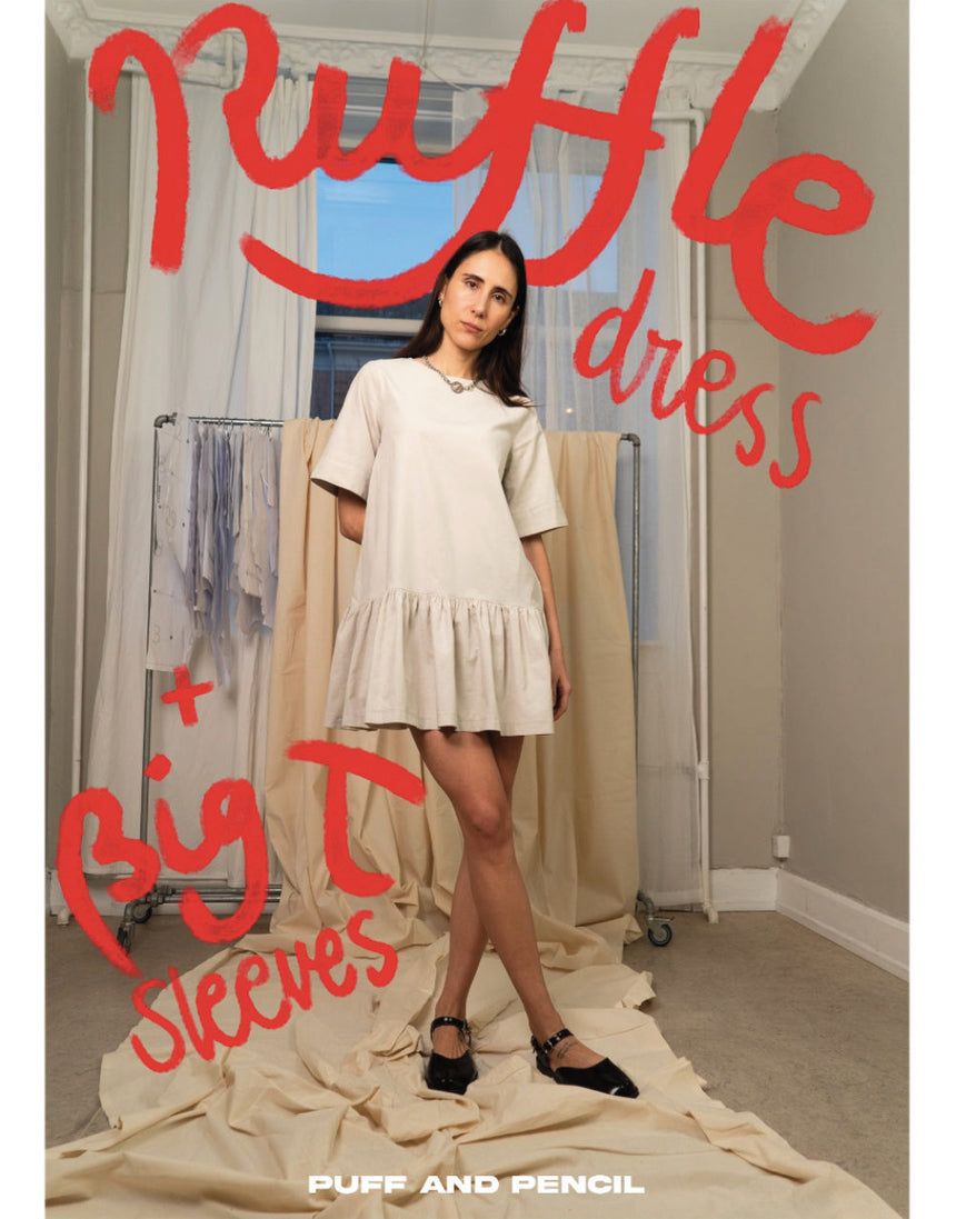 Ruffle Dress x Big T Sleeve Sewing Pattern, Puff & Pencil