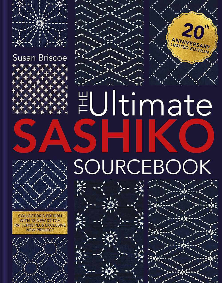 The Ultimate Sashiko Sourcebook 20th Anniversay Limited Edition, Susan Briscoe