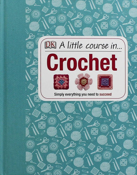 Not Specified Books A Little Course in Crochet Book 9781409339816 9781409339816