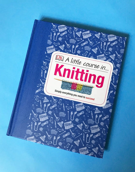 Not Specified Books A Little Course in Knitting: Simply Everything You Need to Succeed. Hardcover Book 9781912918027 9781409365181