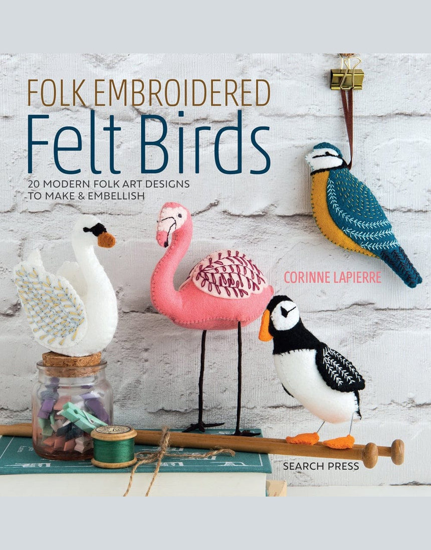 Corinne Lapierre Books Folk Embroidered Felt Birds Book, Corinne Lapierre 9781782216988 9781782216988